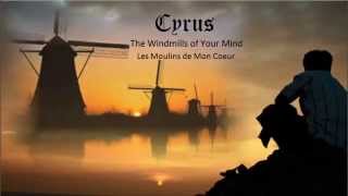 Cyrus-The Windmills Of Your Mind- (Les moulins de mon coeur)