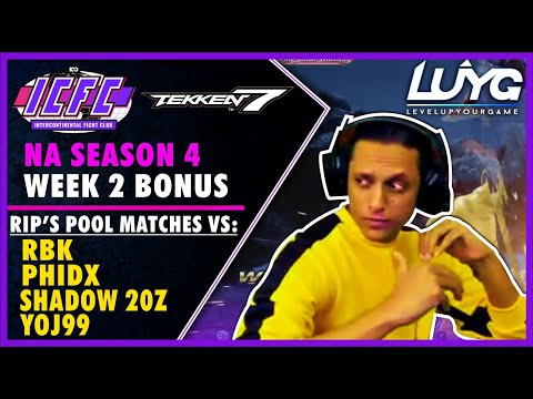 ICFC NA Season 4 Week 2 Bonus: Rip's Pool Matches vs RBK, PhiDX, Shadow 20z, & Yoj99【Tekken 7 4.20】