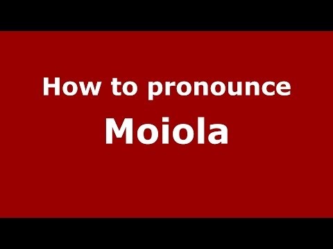 How to pronounce Moiola