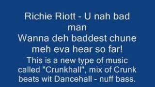 Richie Riott - U nah bad man