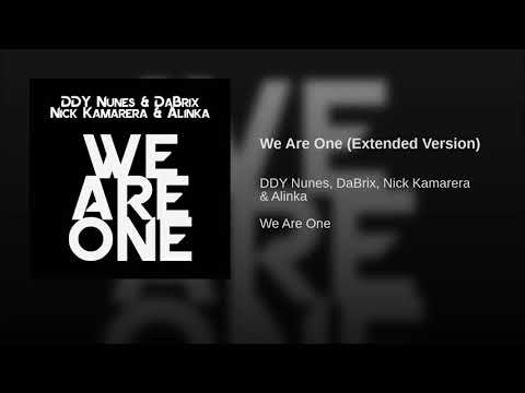 DDY Nunes, DaBrix, Nick Kamarera & Alinka - We Are One (Extended Version)