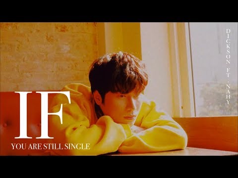 DICKSON - Nếu Em Còn Độc Thân (If You Are Still Single)