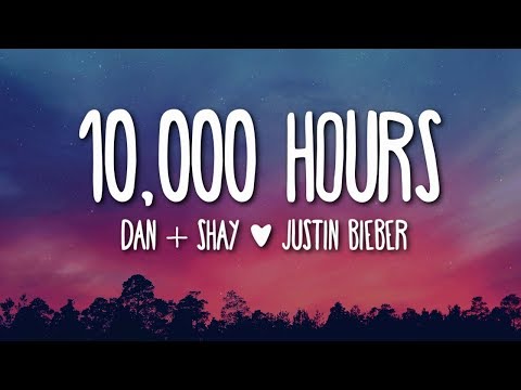 Dan + Shay, Justin Bieber - 10,000 Hours (Lyrics) 🎵