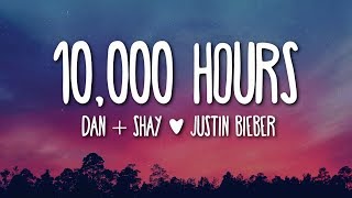 Dan + Shay, Justin Bieber - 10,000 Hours (Lyrics) 🎵