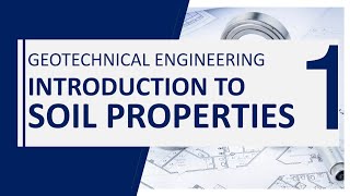 Geotechnical Engineering - Chapter 1 Introduction to Soil Properties