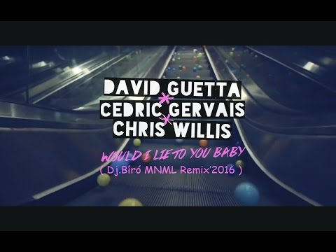 David Guetta ft. Cedric Gervais & Chris Willis - Would I Lie To You (Dj.Bíró MNML Edit ’2016)