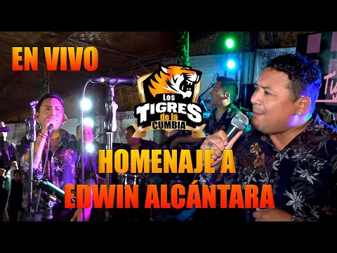 Los Tigres De La Cumbia - Homenaje a Edwin Alcántara (En Vivo)