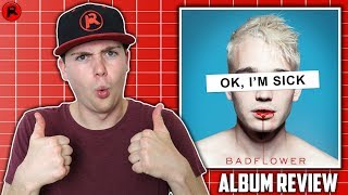 Badflower - OK, I&#39;m Sick | Album Review