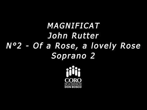 Rutter's Magnificat - 02 - Of a Rose, a lovely Rose - Soprano 2
