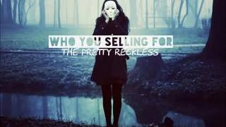 The Pretty Reckless - Who You Selling For