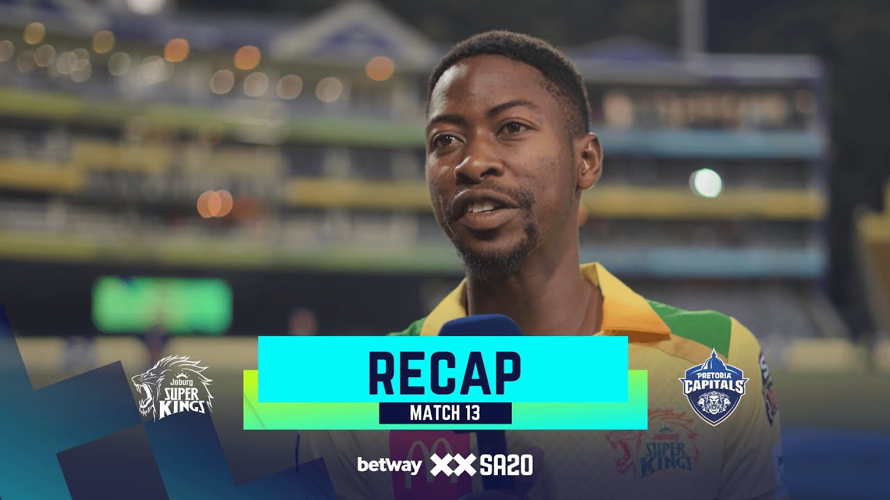 Betway SA20 | Match 13 Recap from Sibonelo Makhanya | Joburg Super Kings v Pretoria Capitals