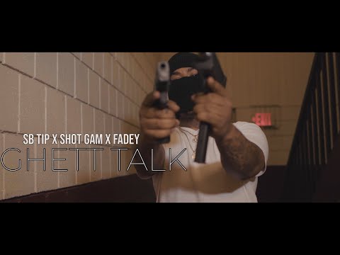 SB Tip x Shot Gam x Fadey - Ghett Talk