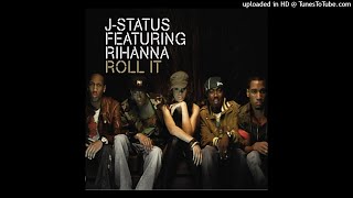 J-Status Roll It (feat. Rihanna) [Radio Version] MP3 320kbps Best Quality