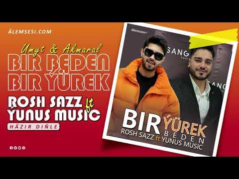 Rosh sazz Ft Yunus amanow Bir Beden bir yurek ( Umyt & Akmaral ) Bagyt Aydym