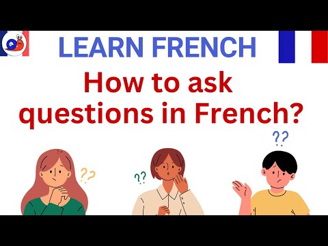 Asking Questions in French | Question Structure | Learn 4 ways