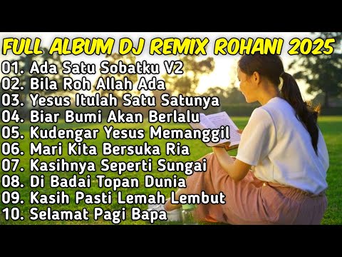 FULL ALBUM 9 • REMIX LAGU ROHANI TERBARU 2025 Full Bass BY JIRO MUSIC || Ada Satu SobatKu