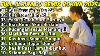 Download lagu FULL ALBUM 9 • REMIX LAGU ROHANI TERBARU 2025 Full Bass BY JIRO MUSIC || Ada Satu SobatKu mp3