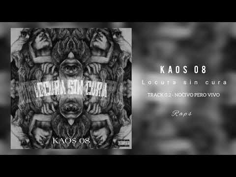 02. KAOS 08 - Nocivo pero vivo (LOCURA SIN CURA LP)