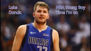 YoungBoy Never Broke Again - Time I&#39;m On - Luka Doncic - Highlights