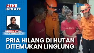 Warga Wonosobo 3 Hari Hilang di Hutan Ditemukan Kondisi Linglung