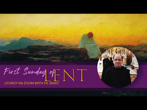 First Sunday of Lent Liturgy with Fr. Savio