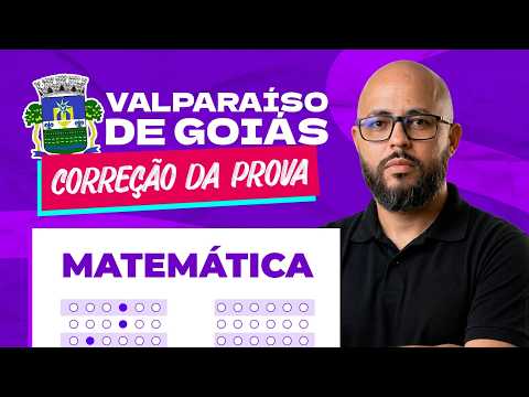 CORREÇÃO DA PROVA VALPARAÍSO DE GOIÁS | Matemática COMPLETA + Gabarito Comentado 2026