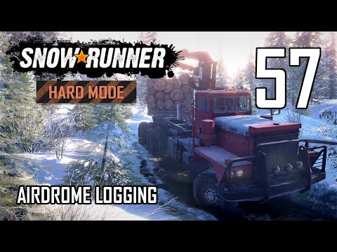 SnowRunner Hard Mode Strategic Walkthrough Ep 57 - Airdrome Logging