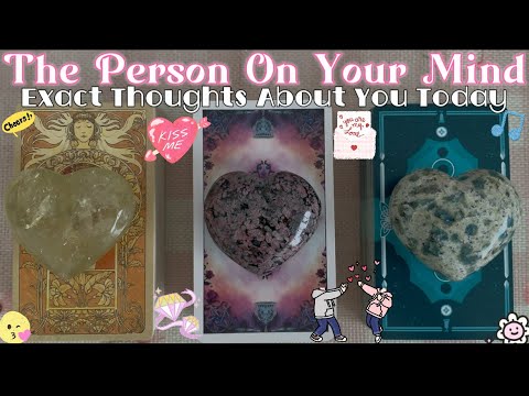 Your Person's Exact Thoughts About You Today💞 Timeless Pick A Card 🍰🧳🏡🌋