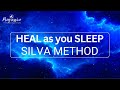Sleep Meditation - Silva Method - Heal Your Body, Reprogram Your Mind - 11 Hz Binaural Alpha Waves
