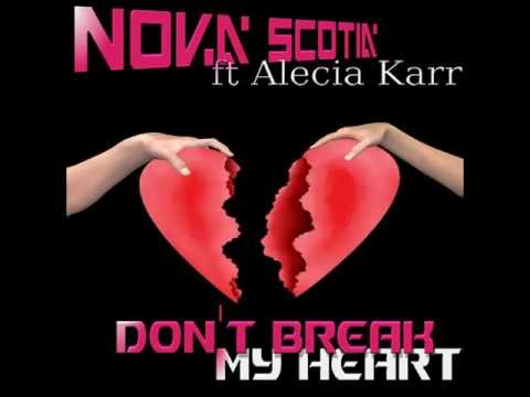 Nova Scotia ft Alecia Karr   Don't Break My Heart