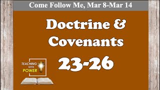 Doctrine and Covenants 23-26, Come Follow Me, (Mar 8-Mar 14)