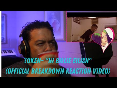 [REACTION] TOKEN- Hi Billie Eilish... (Official Breakdown Reaction Video)