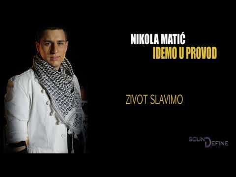 NIKOLA MATIC- IDEMO U PROVOD 2017