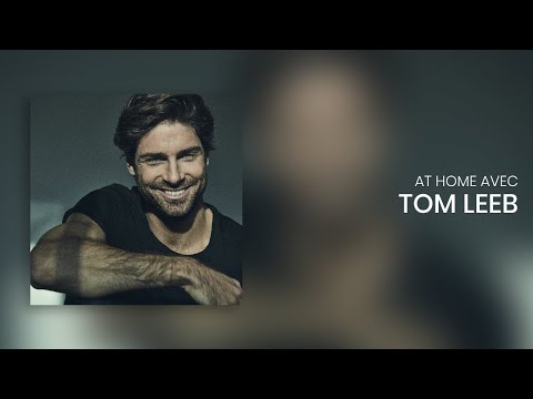 At Home avec Tom Leeb...