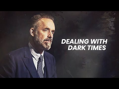 Dealing With Dark Times | Jordan Peterson | 12 Rules for Life | Best Life Advice
