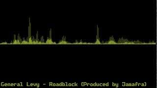 General Levy - Roadblock (Produced by Jamafra) [Reggae]
