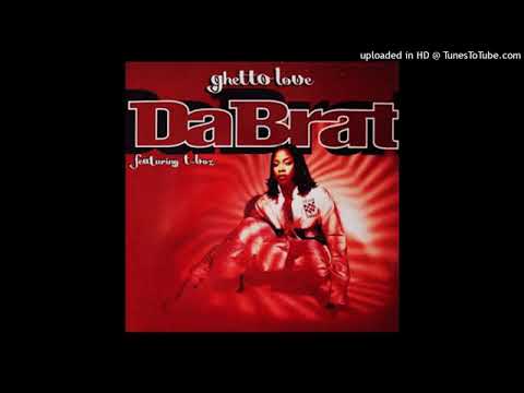 Da Brat - Ghetto Love Ft. T-Boz