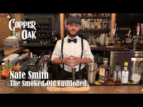 Smoked Old Fashioned cocktail by Nate Smith at Copper and Oak