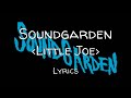 Little Joe - Soundgarden - Lyrics