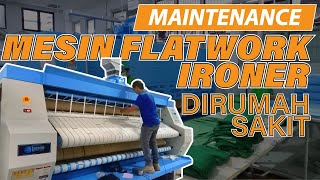MAINTENANCE MESIN FLATWORK IRONER DI RUMAH SAKIT | Mesin Laundry Rumah Sakit & Hotel by DIA