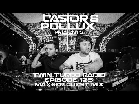 Castor & Pollux Presents Twin Turbo Radio Ep. 125 (Maxxer Guest Mix) | Best Mainstage Mix