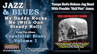 Tampa Red&#39;s Hokum Jug Band, Frankie &quot;Half Pint&quot; Jaxon - My Daddy Rocks Me (With One Steady Roll)