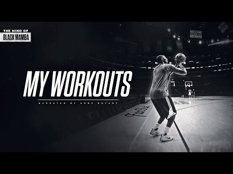 THE MIND OF KOBE BRYANT - MY WORKOUTS