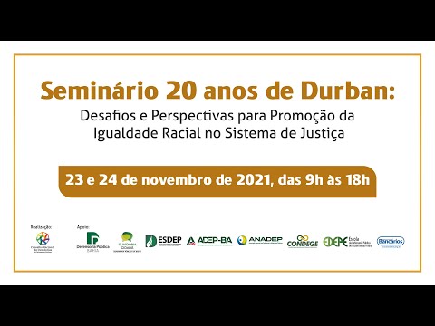 Seminário | 20 anos de Durban: promoção da igualdade racial no sistema de justiça - Primeiro dia