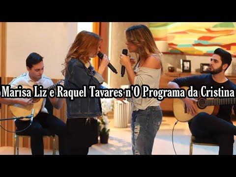 Marisa Liz e Raquel Tavares n'O Programa da Cristina