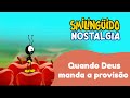 Quando Deus Manda A Provisão Turma Do Smilingüido Clássico Anos 90