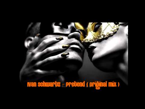 Ivan Schwartz - Pretend (Radio Edit)