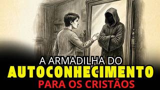 A GRANDE ARMADILHA DO AUTOCONHECIMENTO QUE TEM AFASTADOS MUITOS CRISTÃO DA SALVAÇÃO.