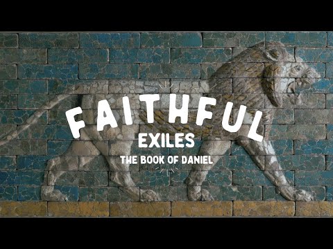 Faithful Exiles | Pt. 1 - “The LORD gave…” Faithful in Exile by God’s Hand | Daniel 1