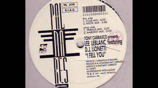 Tony Carrasco Presents Lee Leblanc Featuring D.J. Lionetti-I Fell You (Tribale Mix)